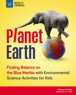 Kathleen M. Reilly - Planet Earth: Finding Balance on the Blue Marble with Environmental Science Activities for Kids
