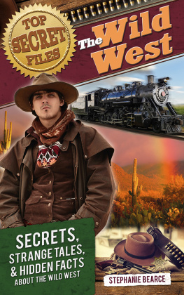 Stephanie Bearce Top Secret Files: The Wild West