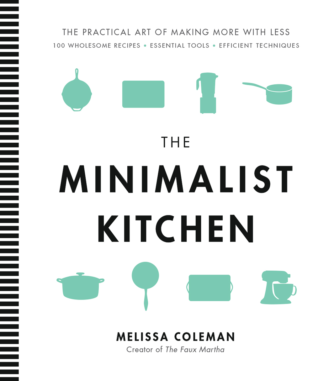 THE MINIMALIST KITCHEN MELISSA COLEMAN Creator of The Faux Martha THE - photo 1