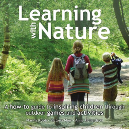 Marina Robb - Learning with Nature: A How-to Guide to Inspiring Children Through Outdoor Games and Activities