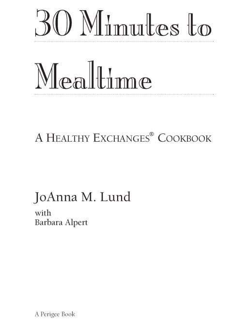 Table of Contents Also by JoAnna M Lund The Healthy Exchanges Cookbook - photo 1