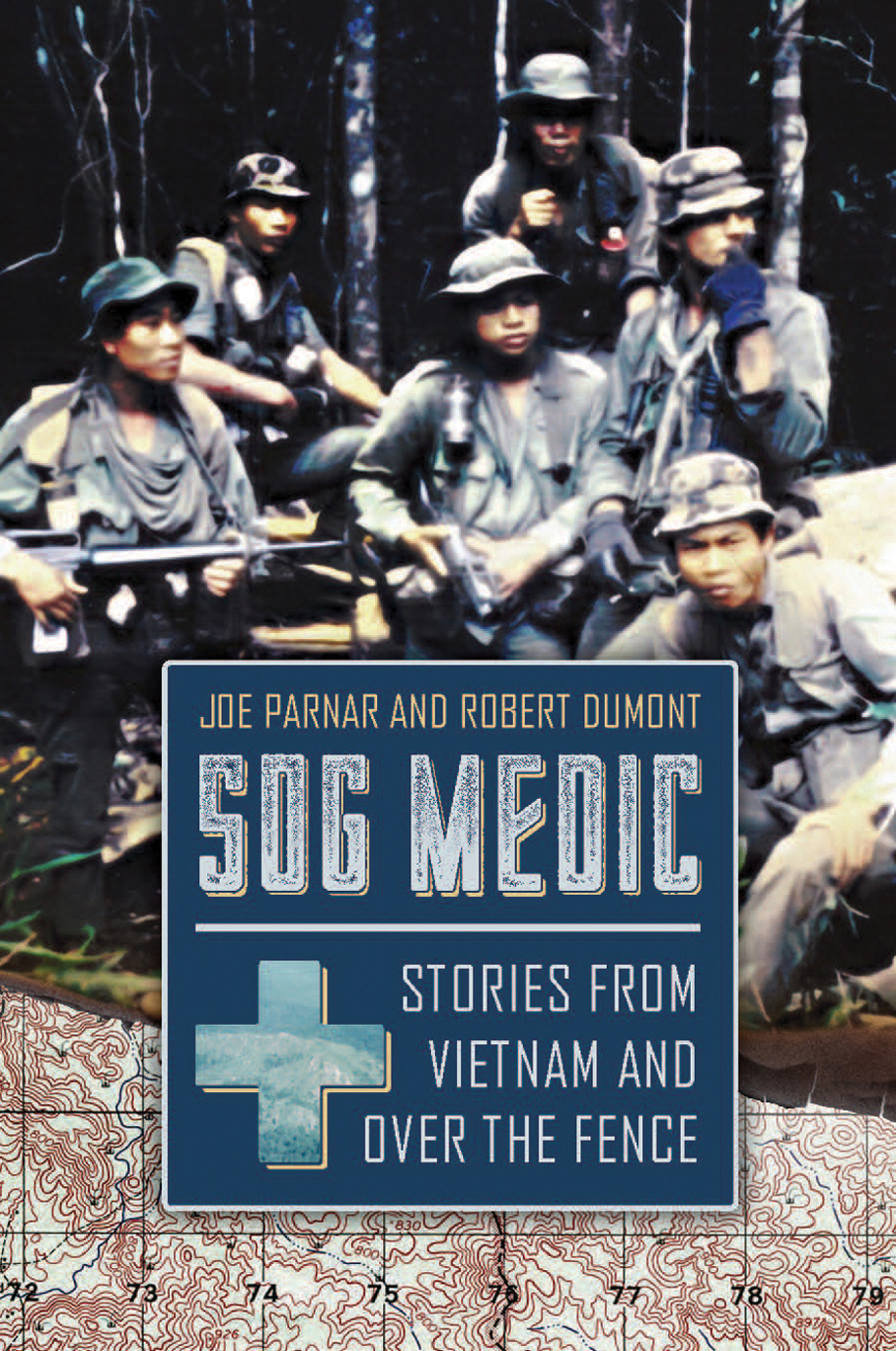 SOG Medic Stories from Vietnam and Over the Fence - image 1