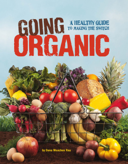 Dana Meachen Rau Going Organic: A Healthy Guide to Making the Switch