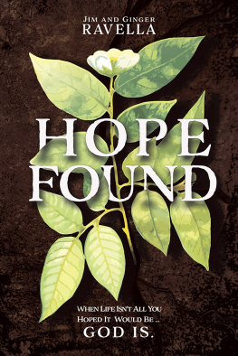 Jim Ravella Hope Found: When Life Isnt All You Hoped It Would Be. God Is.