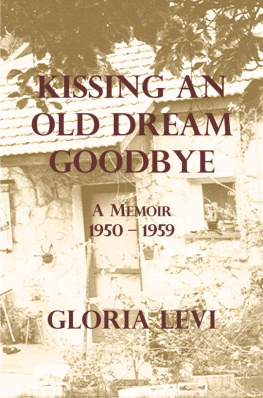 Gloria Levi - Kissing an Old Dream Goodbye: A Memoir 1950 – 1959