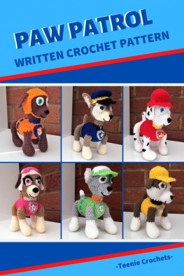 Teenie Crochets - Paw Patrol: Written Crochet Patterns