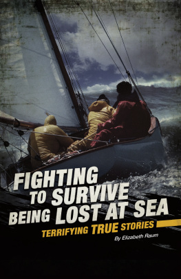 Elizabeth Raum - Fighting to Survive Being Lost at Sea: Terrifying True Stories