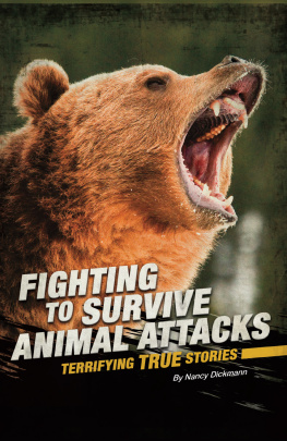 Nancy Dickmann - Fighting to Survive Animal Attacks: Terrifying True Stories