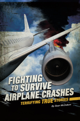 Sean McCollum - Fighting to Survive Airplane Crashes: Terrifying True Stories