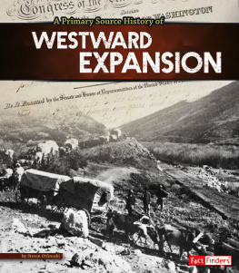 Steven Otfinoski A Primary Source History of Westward Expansion