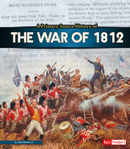 John Micklos Jr. - A Primary Source History of the War of 1812