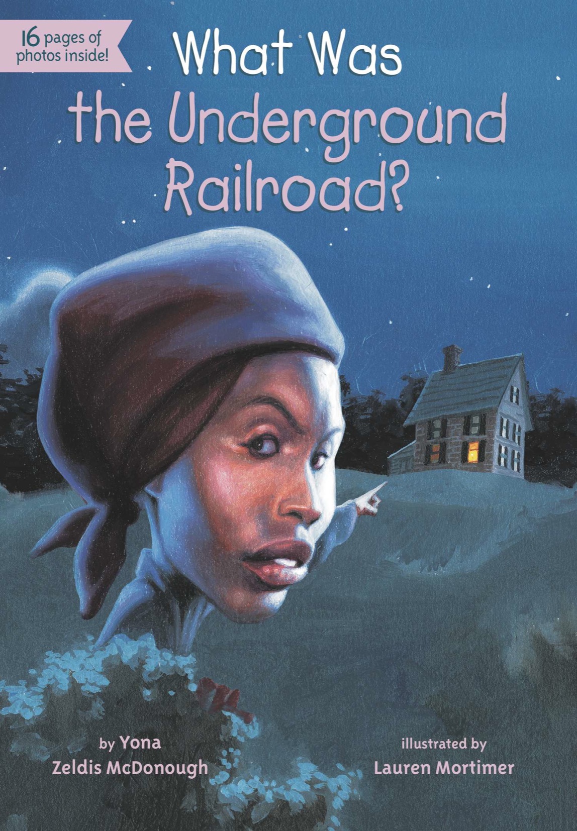 What Was the Underground Railroad by Yona Zeldis McDonough illustrated by - photo 1