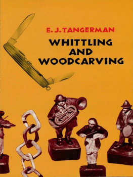 E. J. Tangerman - Whittling and Woodcarving