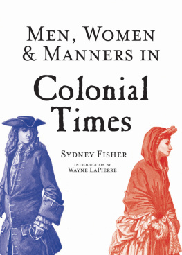 Sydney George Fisher Men, Women & Manners in Colonial Times