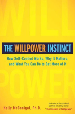 Kelly McGonigal The Willpower Instinct: How Self-Control Works, Why It Matters, and What You Can Do To Get More of It