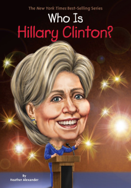 Heather Alexander - Who Is Hillary Clinton?
