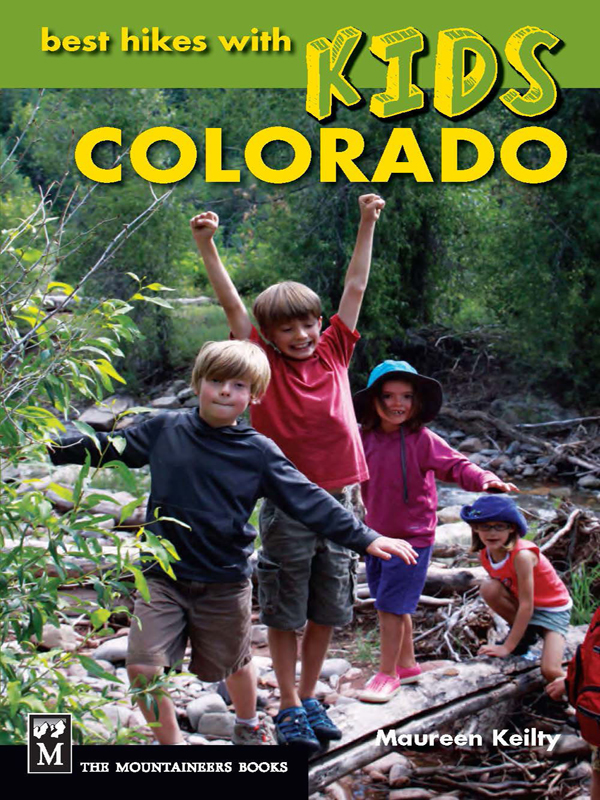 best hikes with KIDS COLORADO THE MOUNTAINEERS BOOKS is the nonprofit - photo 1