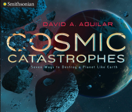 David A. Aguilar - Cosmic Catastrophes: Seven Ways to Destroy a Planet Like Earth