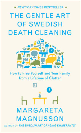 Margareta Magnusson The Swedish Art of Aging Exuberantly: Life Wisdom from Someone Who Will (Probably) Die Before You