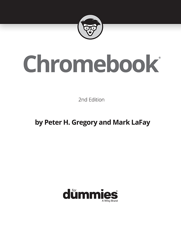 Chromebook For Dummies 2nd Edition Published by John Wiley Sons Inc 111 - photo 2