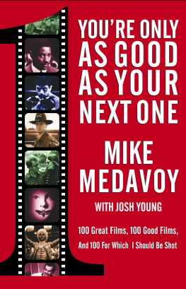 Mike Medavoy - Youre Only as Good as Your Next One: 100 Great Films, 100 Good Films, and 100 for Which I Should Be Shot