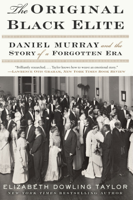 Elizabeth Dowling Taylor - The Original Black Elite: Daniel Murray and the Story of a Forgotten Era