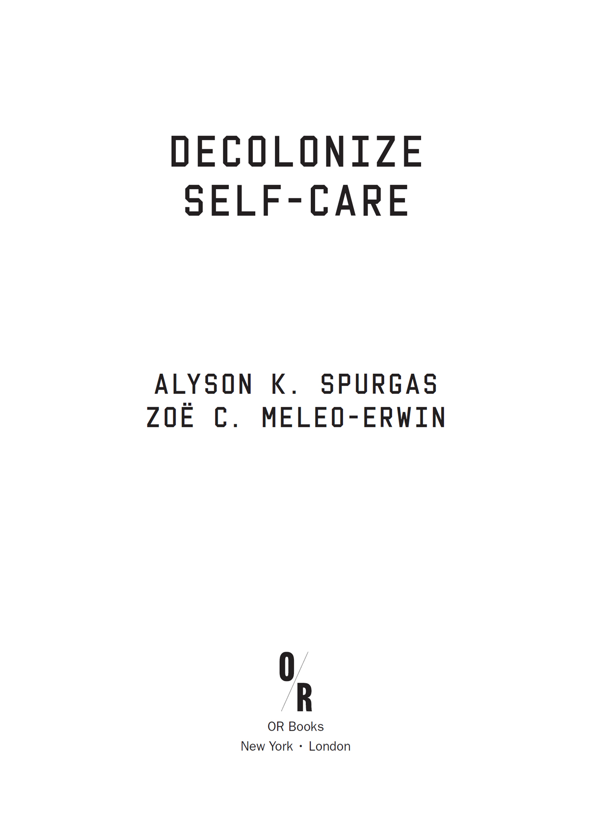 The Decolonize That series is produced by OR Books in collaboration with - photo 4