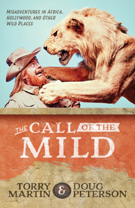 Torry Martin - The Call of the Mild: Misadventures in Africa, Hollywood, and Other Wild Places