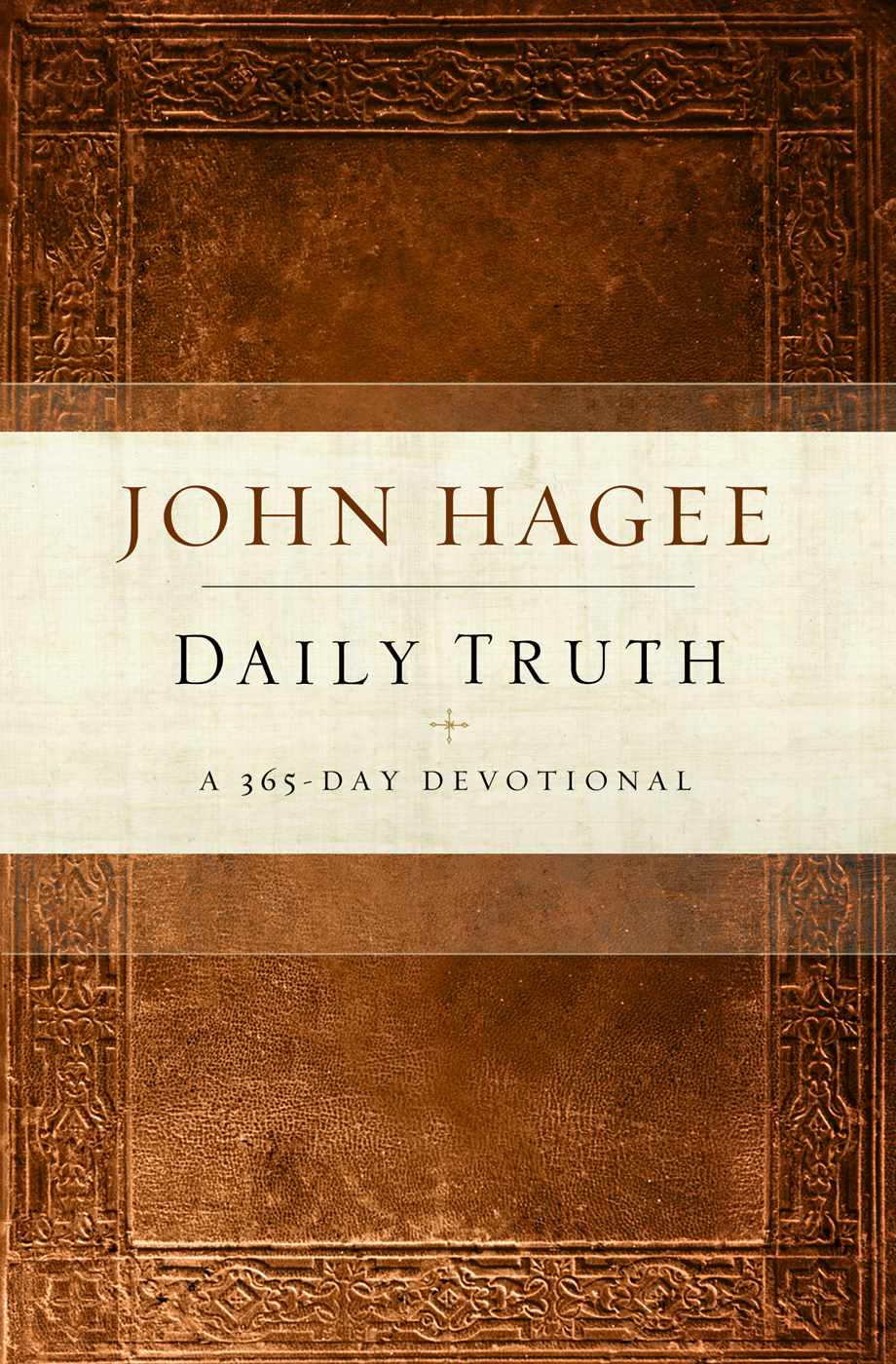 JOHN HAGEE DAILY TRUTH Copyright 2015 John Hagee and Global Evangelism - photo 1