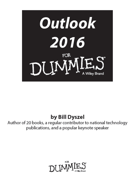 Outlook 2016 For Dummies Published by John Wiley Sons Inc 111 River - photo 2