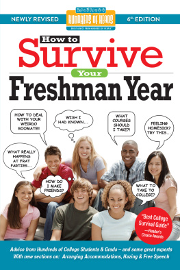 Alison Cowan - How to Survive Your Freshman Year: By Hundreds of Sophomores, Juniors and Seniors Who Did