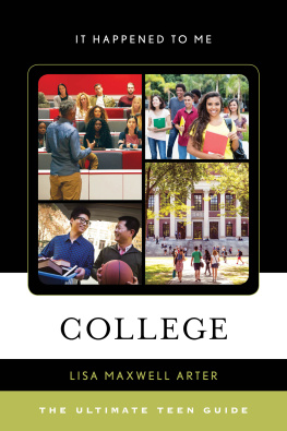 Lisa Maxwell Arter - College: The Ultimate Teen Guide