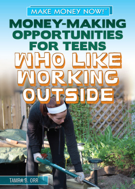 Tamra B. Orr - Money-Making Opportunities for Teens Who Like Working Outside