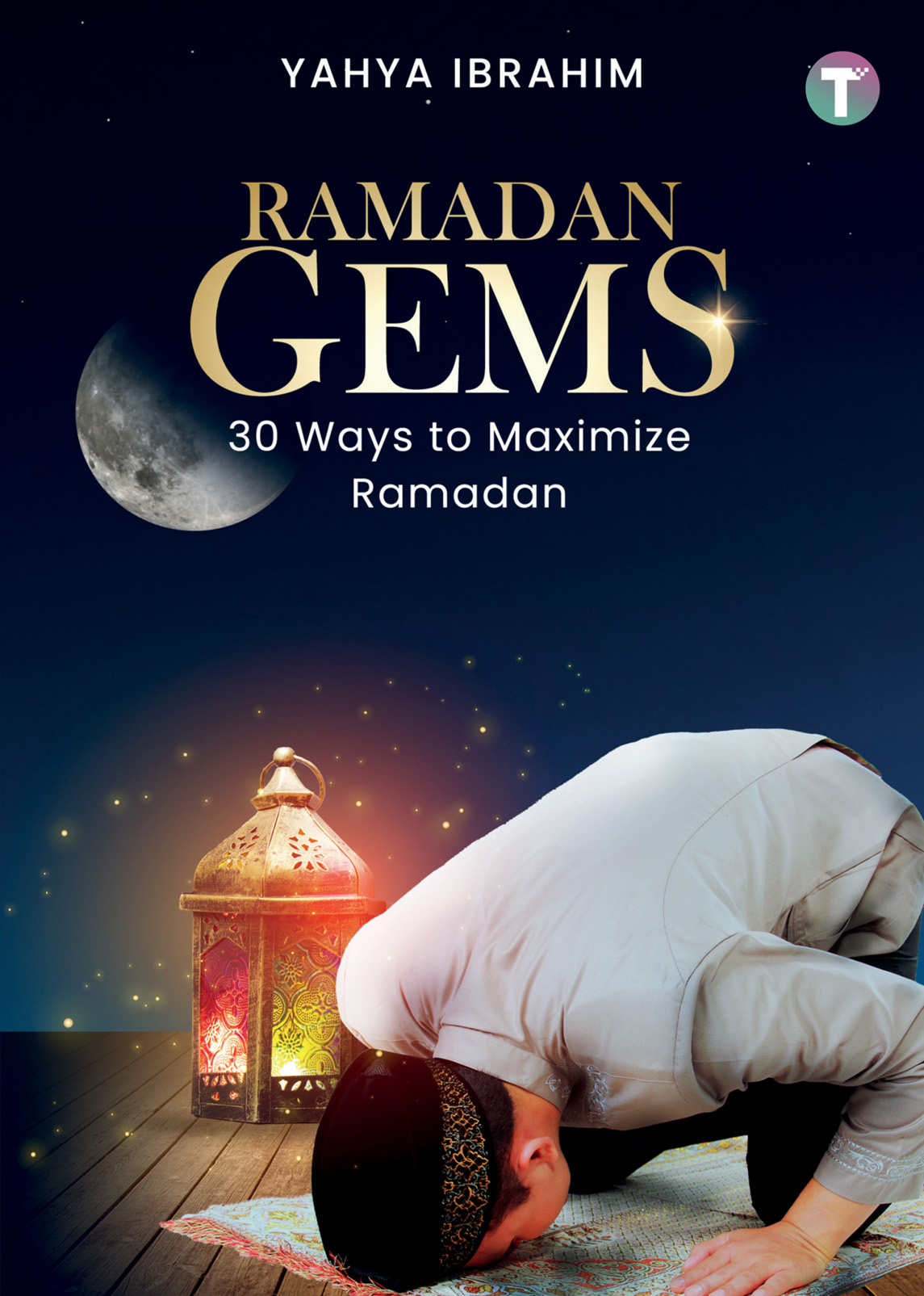 Ramadan Gems 30 Ways to Maximize Ramadan - image 1