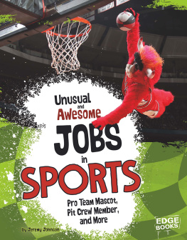 Jeremy Johnson - Unusual and Awesome Jobs in Sports: Pro Team Mascot, Pit Crew Member, and More