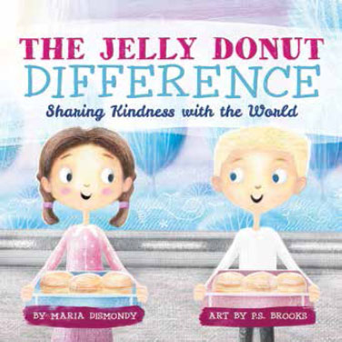 The Jelly Donut Difference Copyright 2019 by Maria Dismondy All rights - photo 10