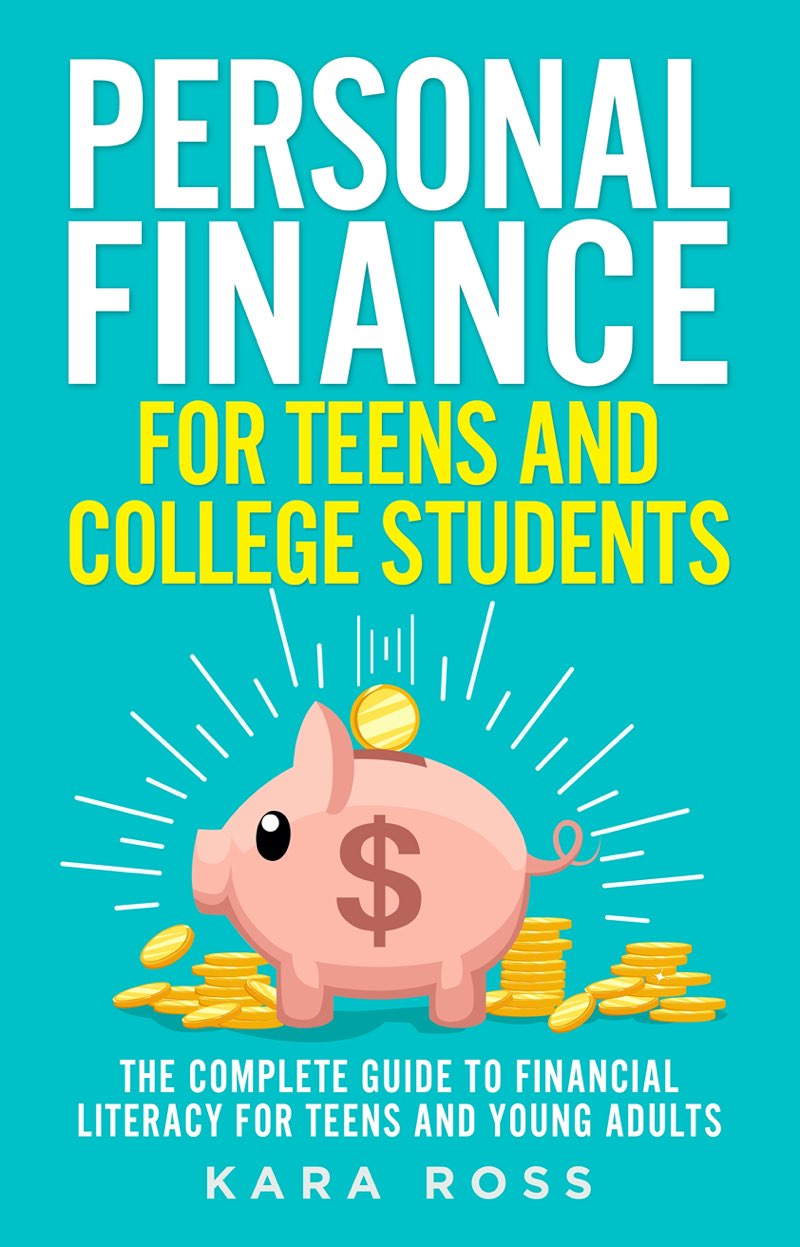 Personal Finance for Teens and College Students The Complete Guide to Financial - photo 1