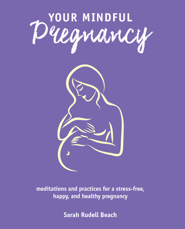 YOUR MINDFUL Pregnancy YOUR MINDFUL Pregnancy meditations an - photo 1