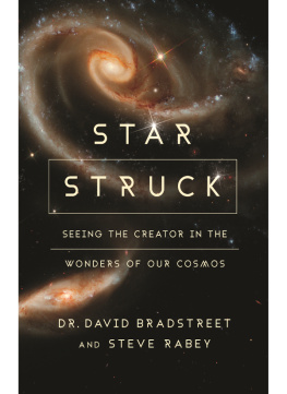 David Hart Bradstreet Star Struck: Seeing the Creator in the Wonders of Our Cosmos