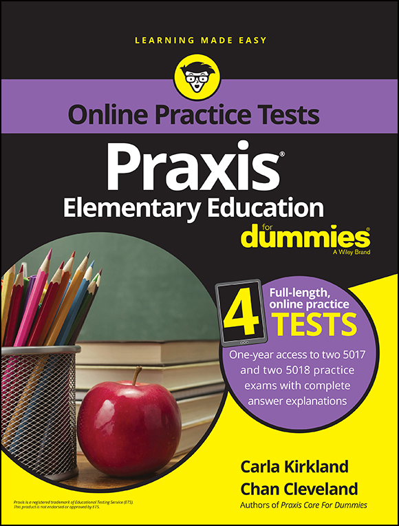 Praxis Elementary Education For Dummies with Online Practice Published by - photo 1