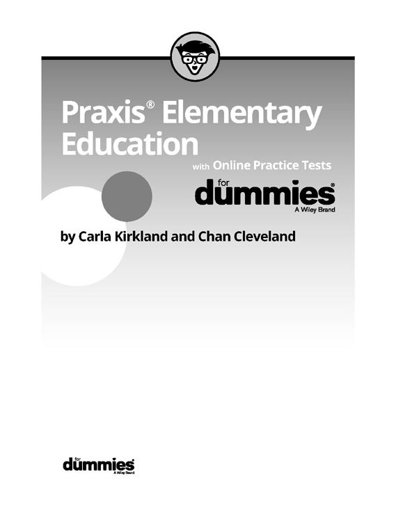 Praxis Elementary Education For Dummies with Online Practice Published by - photo 3