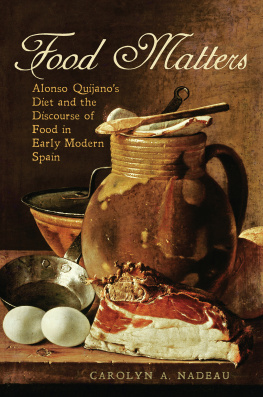 Carolyn A. Nadeau - Food Matters: Alonso Quijanos Diet and the Discourse of Food in Early Modern Spain