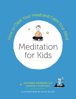 Laurent Dupeyrat - Meditation for Kids: How to Clear Your Head and Calm Your Mind