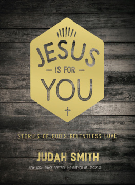 Judah Smith - Jesus Is For You: Stories of Gods Relentless Love