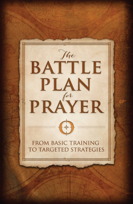 Stephen Kendrick The Battle Plan for Prayer: From Basic Training to Targeted Strategies