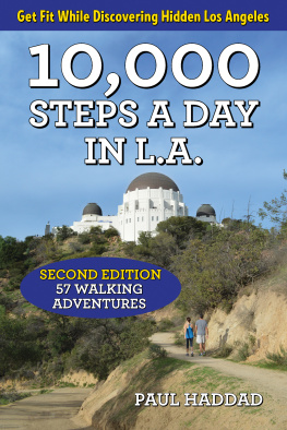 Paul Haddad 10,000 Steps a Day in L.A.: 57 Walking Adventures