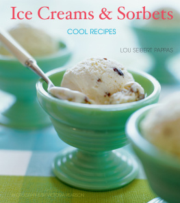 Lou Seibert Pappas Ice Creams & Sorbets: Cool Recipes