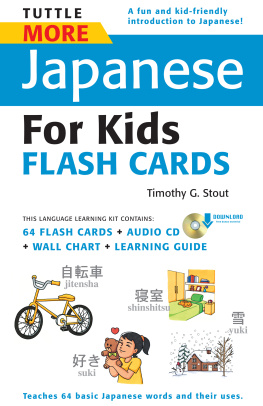 Timothy G. Stout - Tuttle More Japanese for Kids Flash Cards Kit Ebook: [Includes 64 Flash Cards, Online Audio, Wall Chart & Learning Guide]