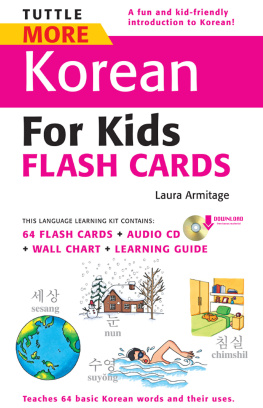 Laura Armitage Tuttle More Korean for Kids Flash Cards Kit eBook: [Includes 64 Flash Cards, Audio CD, Wall Chart & Learning Guide]