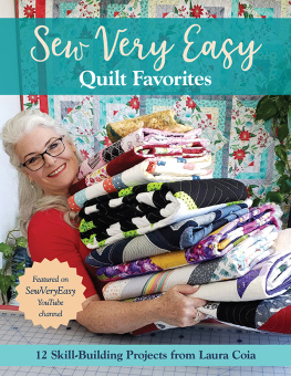 Laura Coia - Sew Very Easy Quilt Favorites: 12 Skill-Building Projects from Laura Coia